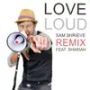 Levi Ware - Love Loud (Sam Shrieve Remix) [feat. Shakiah] - Single