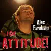 Alex Farnham - I Got Attitude (feat. Ola Shaw Beat) - Single
